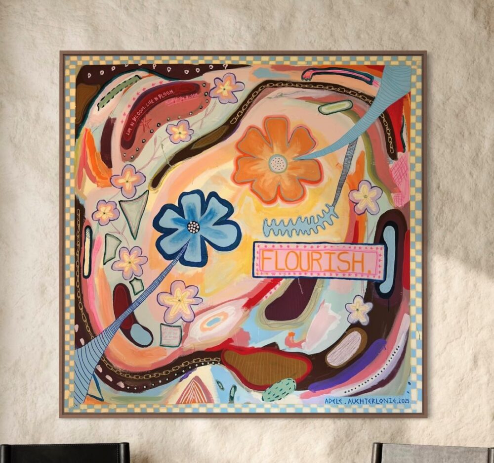 Abstract artwork by Adele Auchterlonie featuring colorful flowers and the word 'Flourish' in vibrant tones